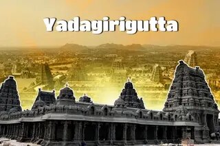 Yadagirigutta Travel Guide
