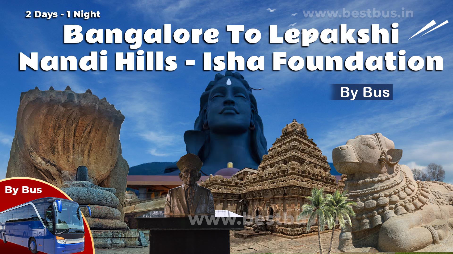 1 Night-2 Days Bangalore To Lepakshi-Nandi Hills-Isha Foundation