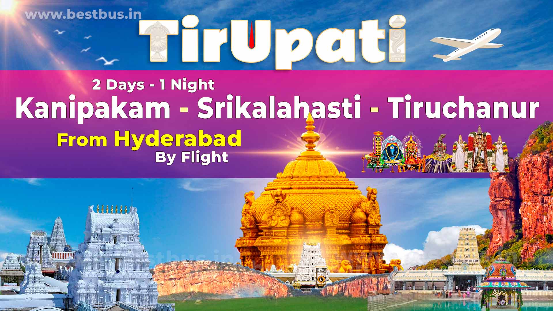 2 Days-1 Night Tirupati-kanipakam-srikalahasti-tiruchanur Tour From Hyderabad By Flight
