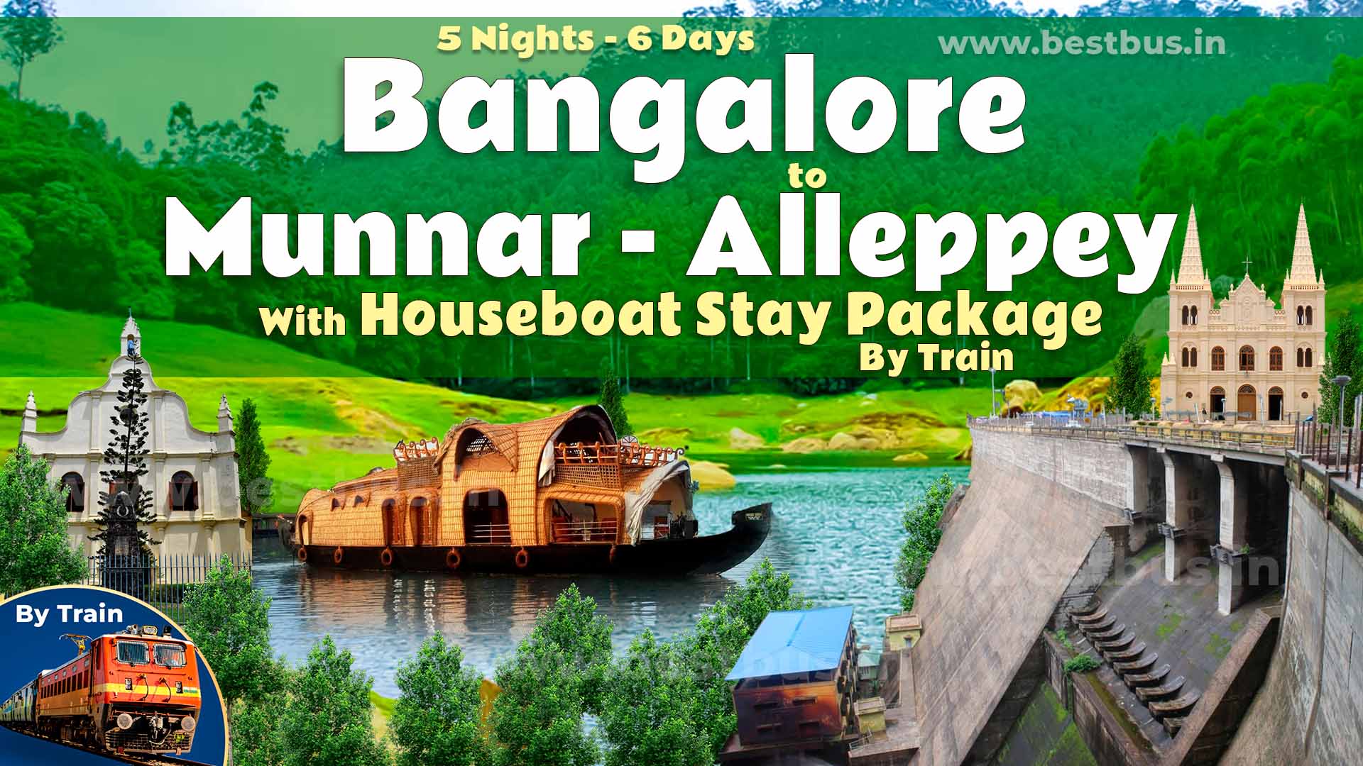 5 Nights 6 Days Bangalore To Munnar Alleppey With Houseboat Stay Package By Train