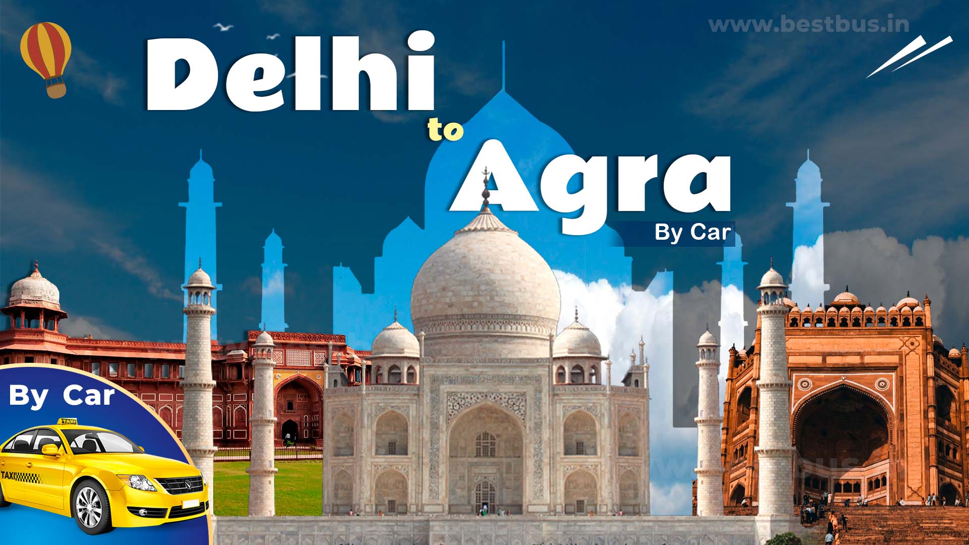 Delhi To Agra Same Day Tour By Car