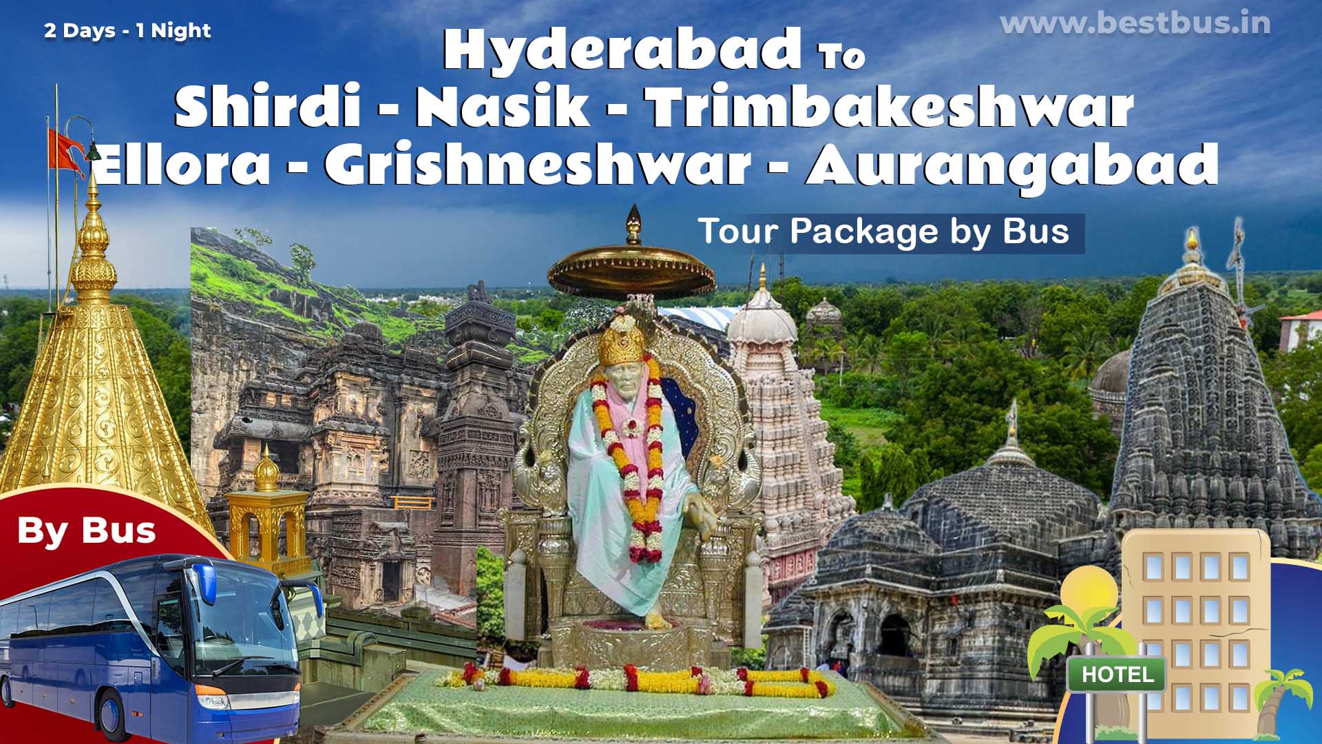 Hyderabad To Shirdi Nasik Trimbakeshwar Ellora Grishneshwar Aurangabad Tour Package