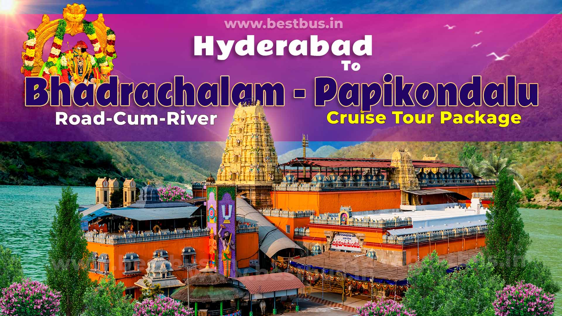 Hyderabad To Bhadrachalam-Papikondalu Road-cum-River Cruise Tour Package
