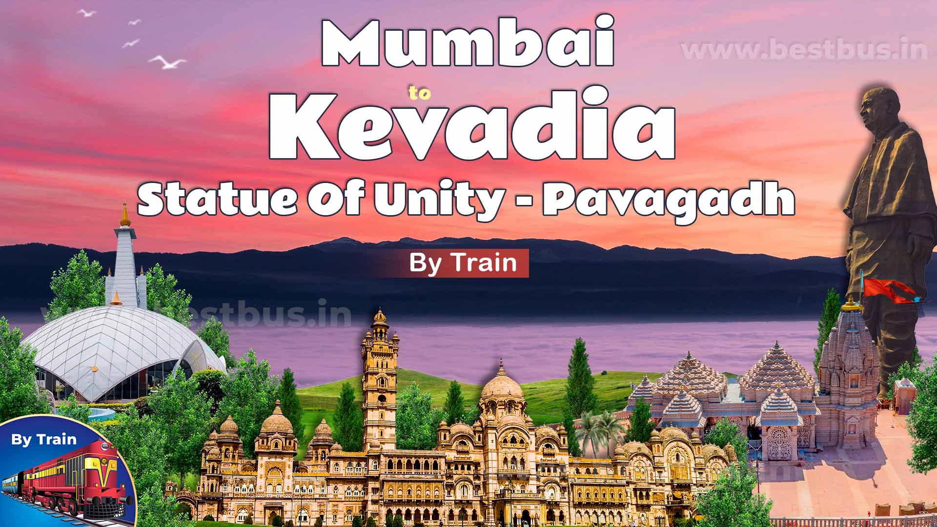 Kevadia Tour With Statue Of Unity Pavagadh By Train From Mumbai Via Borivali Vapi Surat