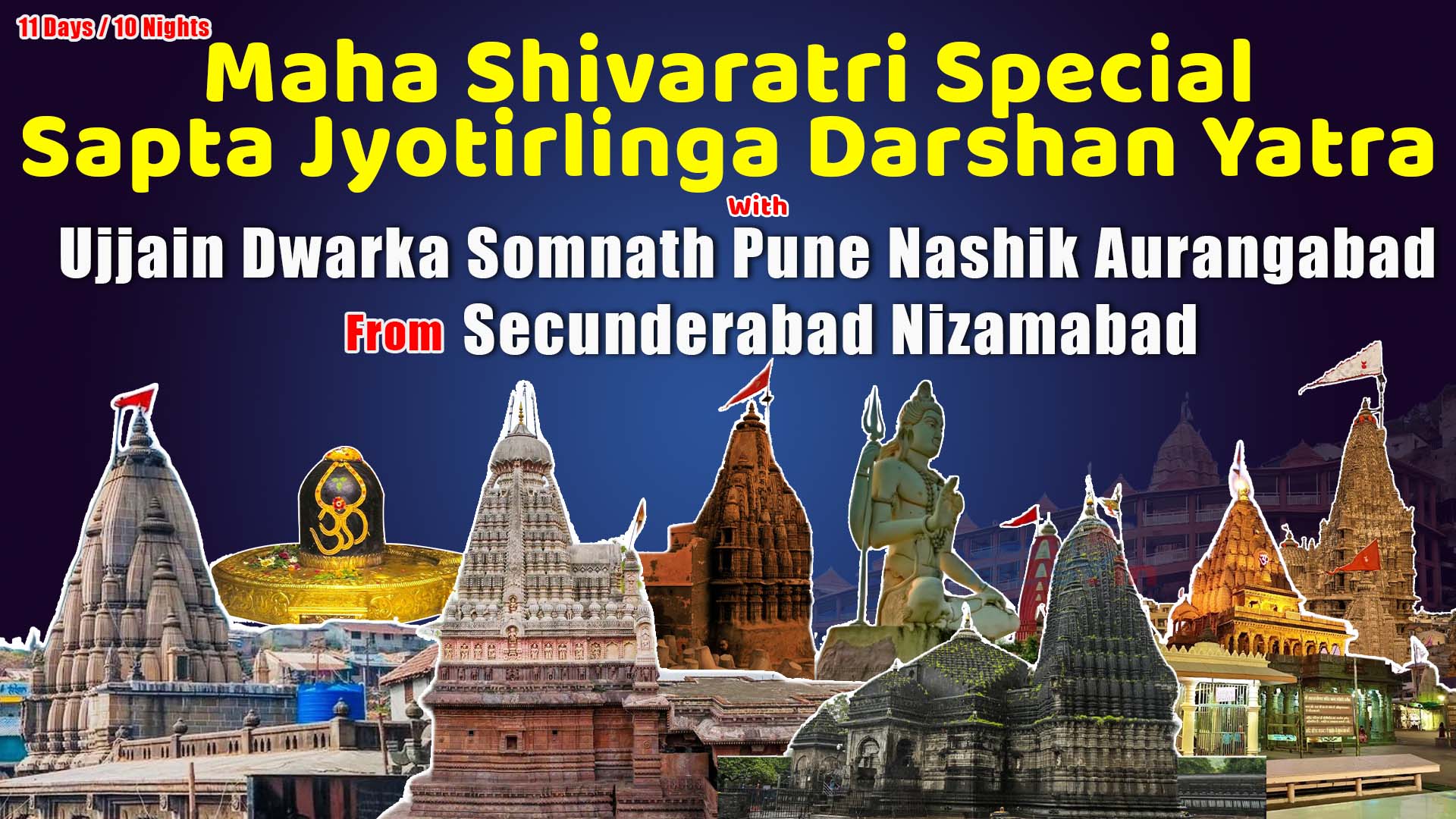 Maha Shivaratri Special Sapta Jyotirlinga Darshan Yatra With Ujjain Dwarka Somnath Pune Nashik Aurangabad From Secunderabad Nizamabad