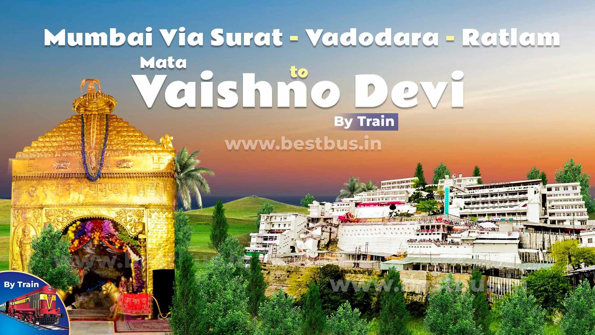 Mata Vaishno Devi Tour Package By Train From Mumbai Via Surat Vadodara Ratlam