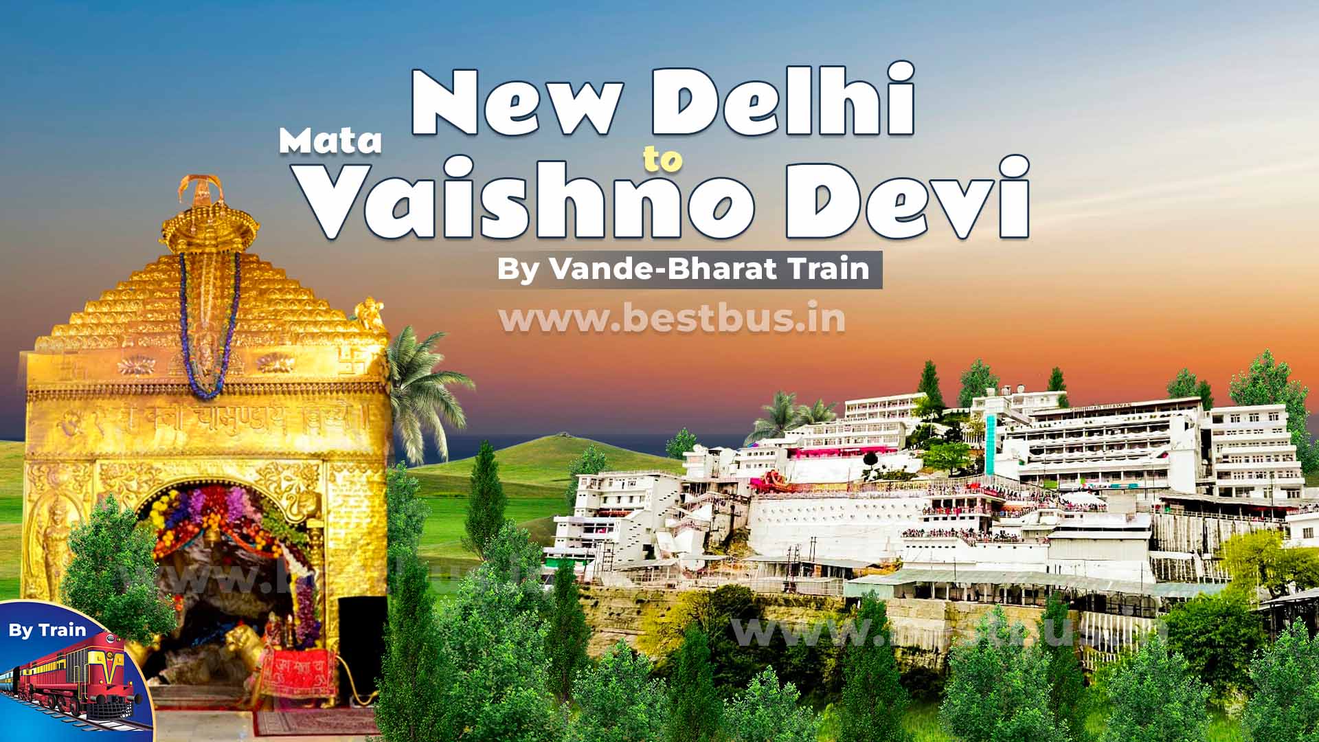 Mata Vaishno Devi Tour Package From New Delhi By Vande-bharat Train