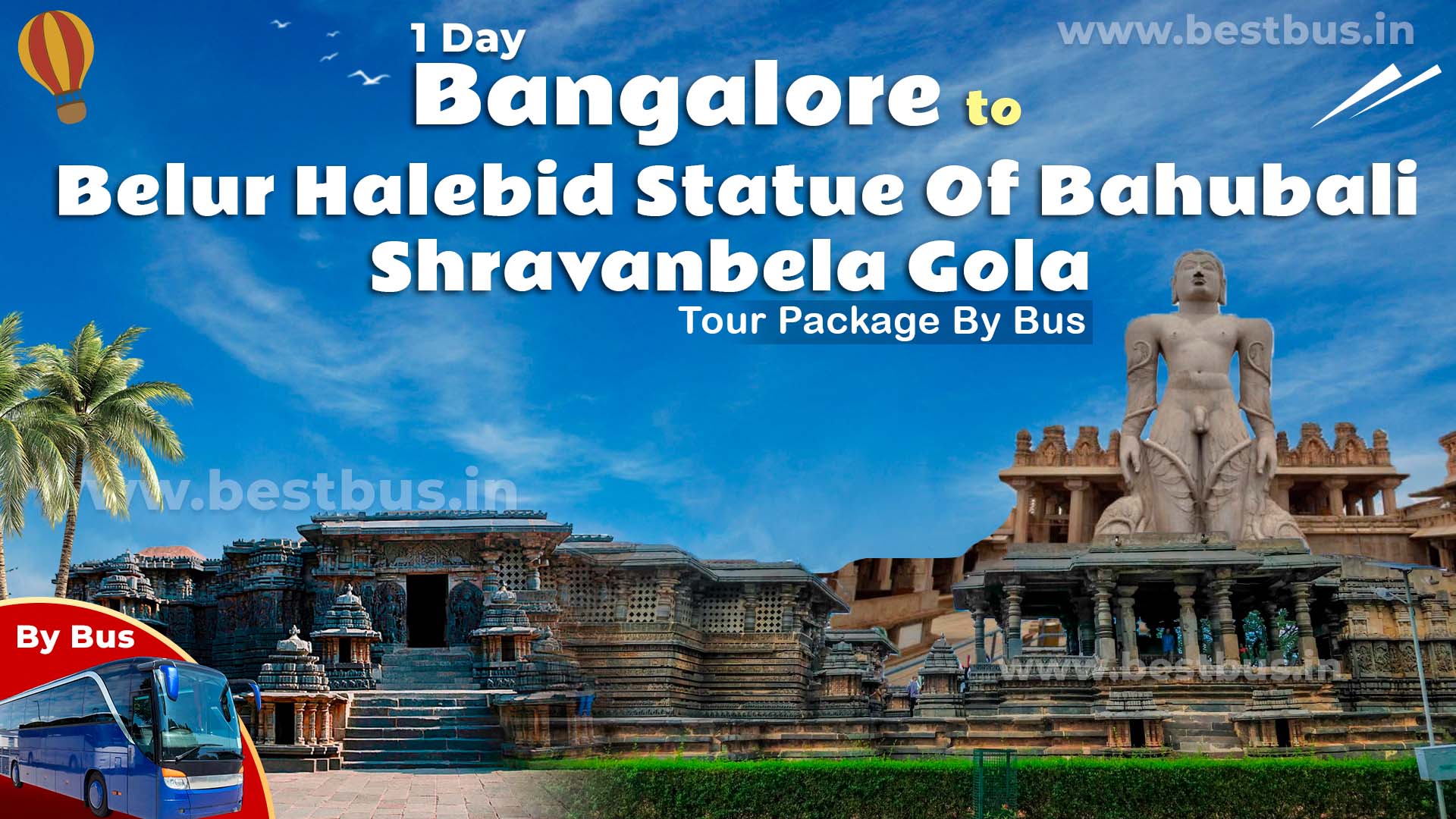 One Day Belur Halebid Statue Of Bahubali Shravanbela Gola Tour Package From Bangalore