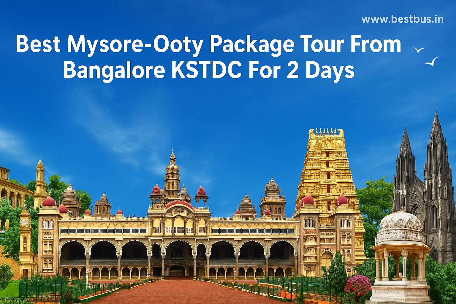 KSTDC Tour Package From Bangalore To Mysore And Ooty