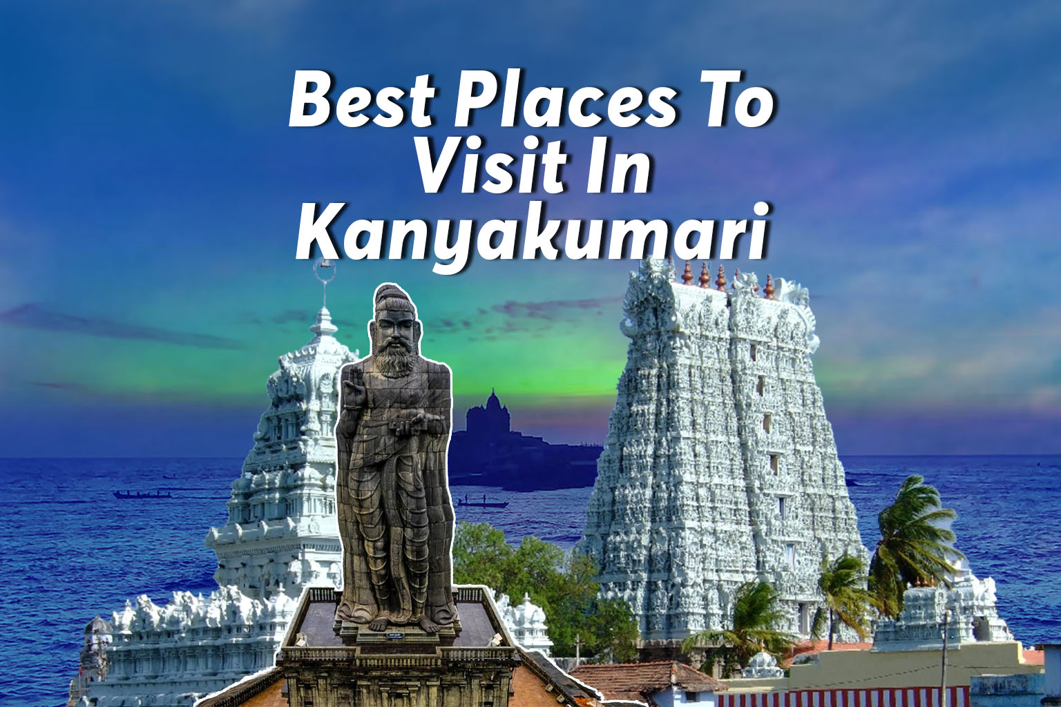 Best Places To Visit In Kanyakumari