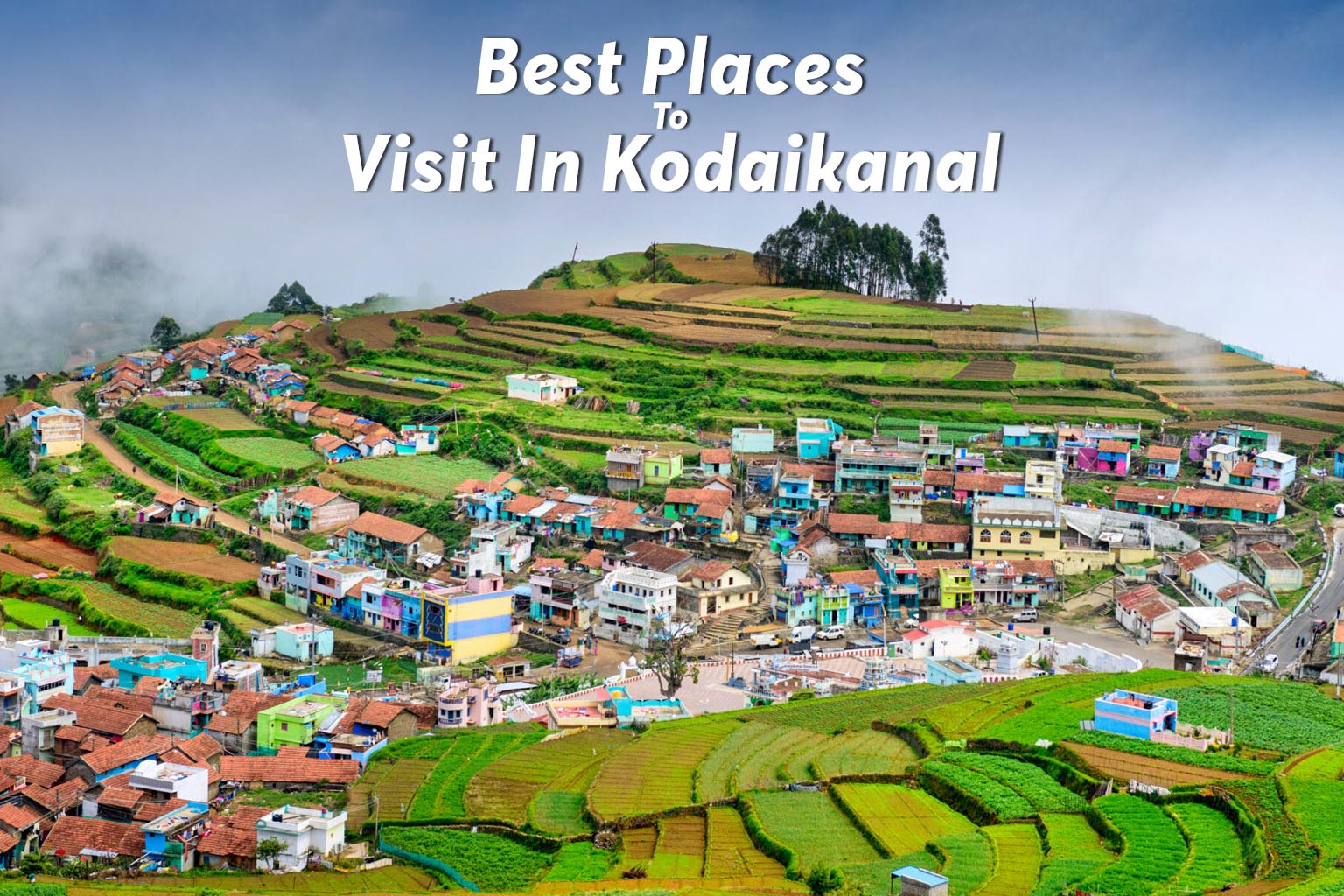 Best Places To Visit In Kodaikanal