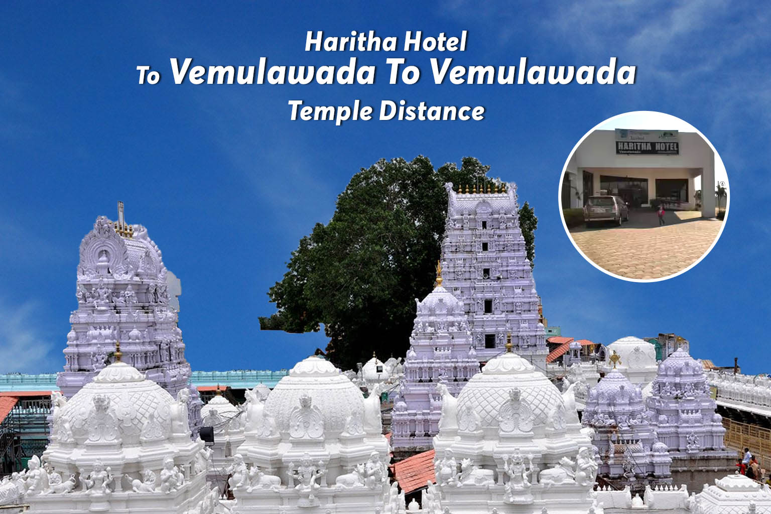 Haritha Hotel Vemulawada To Vemulawada Temple Distance