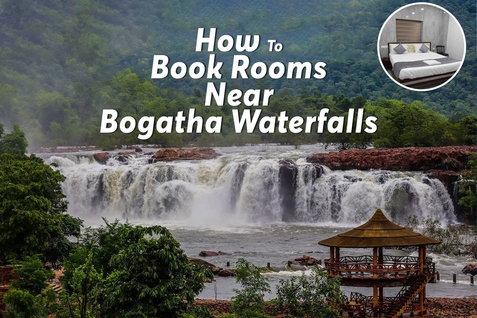 How To Book Rooms Near Bogatha Waterfalls