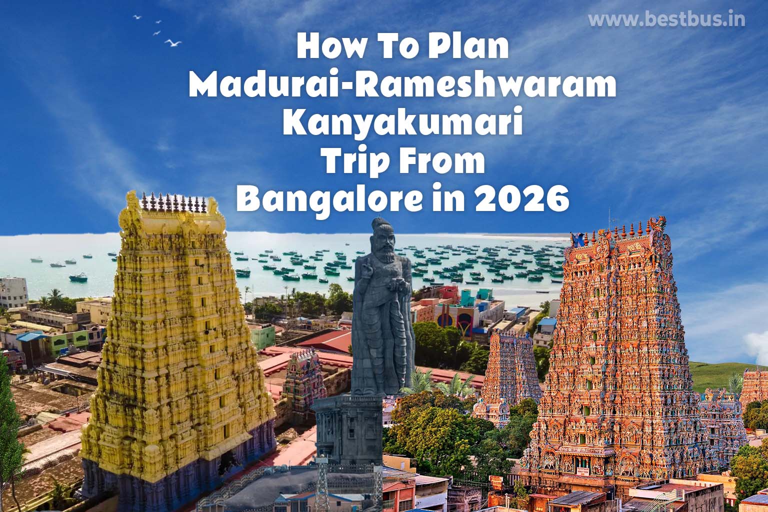 How To Plan Madurai Rameshwaram Kanyakumari Trip From Bangalore in 2026