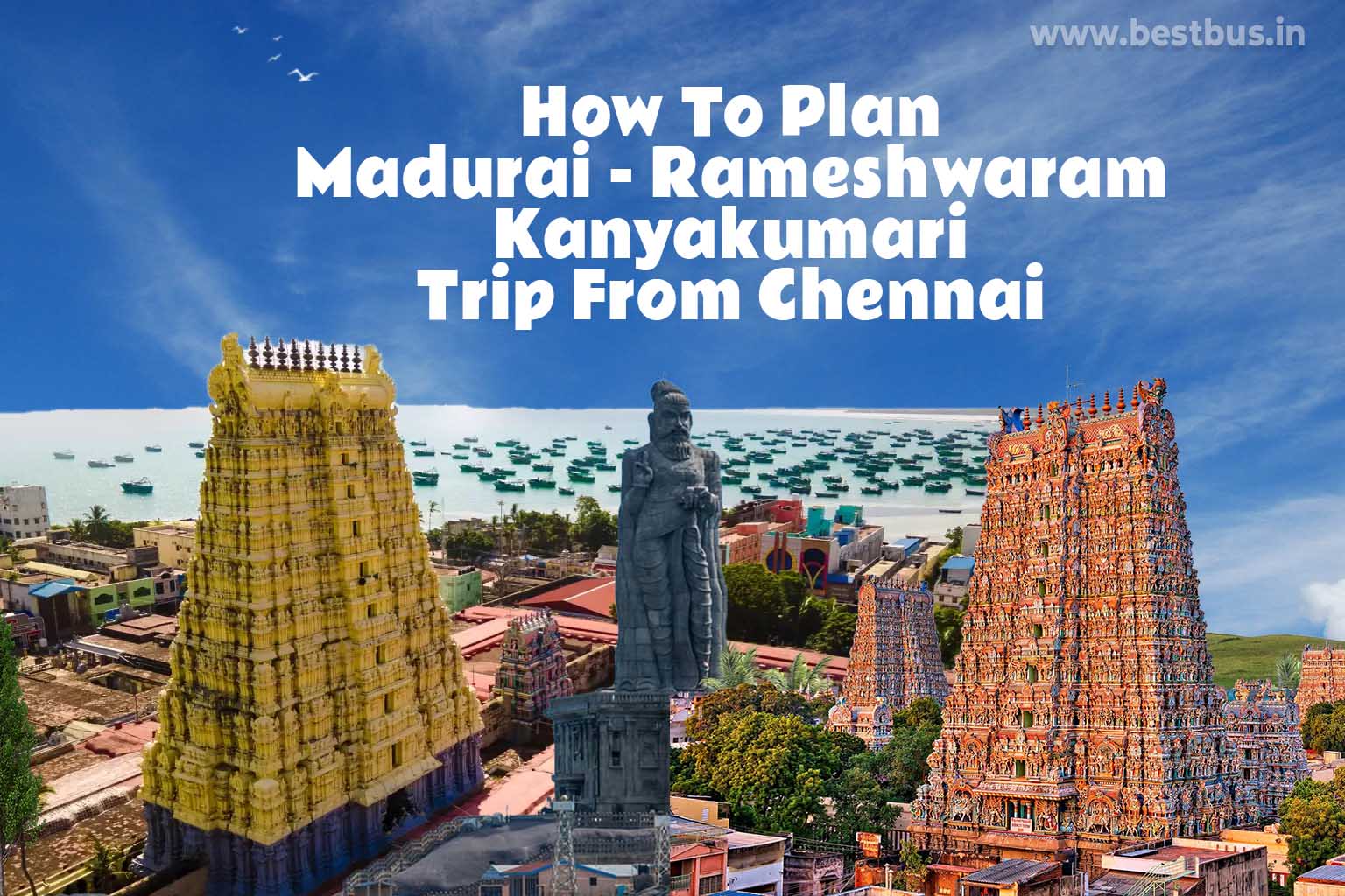 How To Plan Madurai Rameshwaram Kanyakumari Trip From Chennai