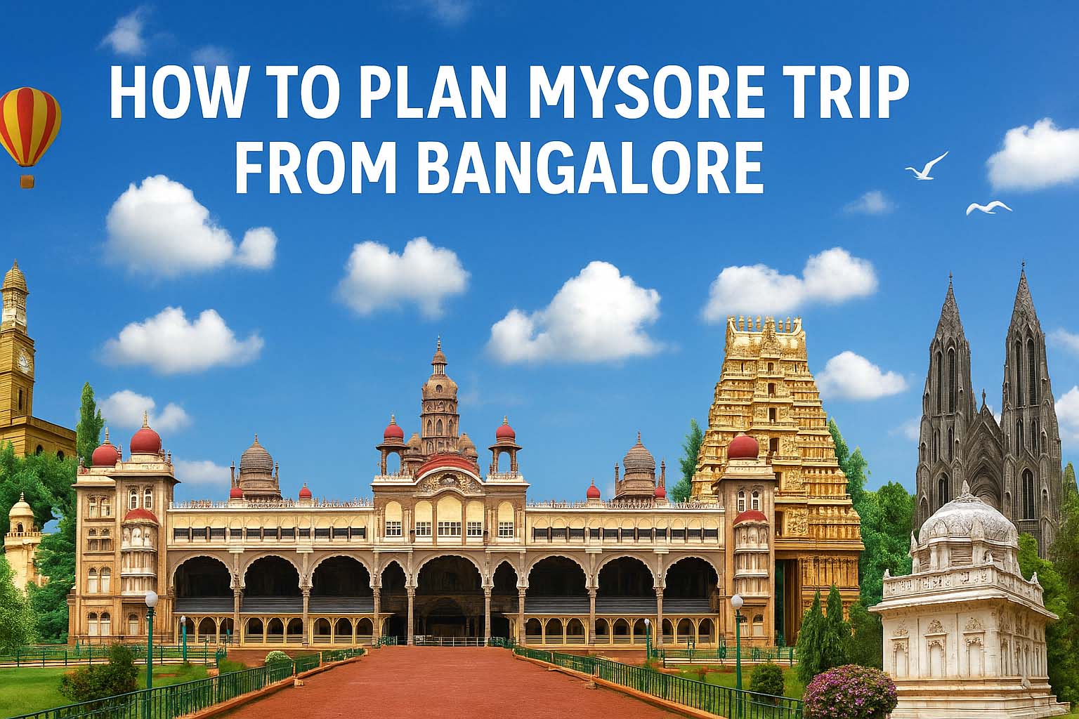 How To Plan Mysore Trip From Bangalore