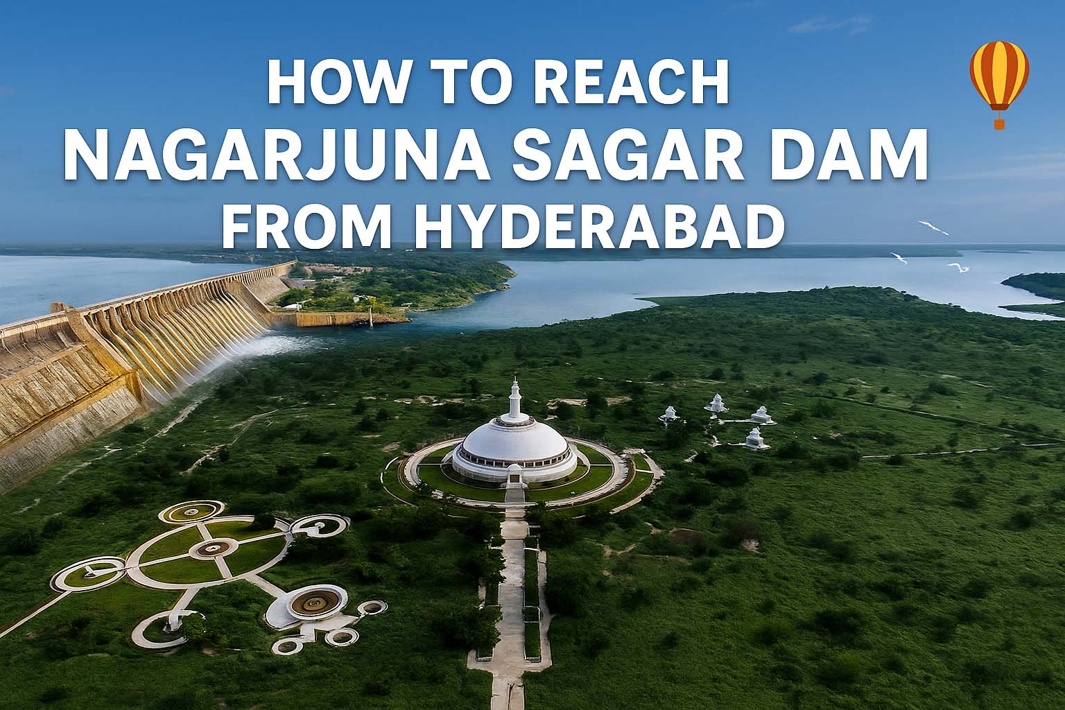 How To Reach Nagarjuna Sagar Dam From Hyderabad