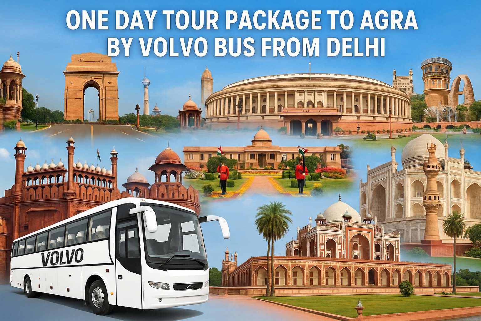 Delhi To Agra Tour Package For One Day By Volvo Bus
