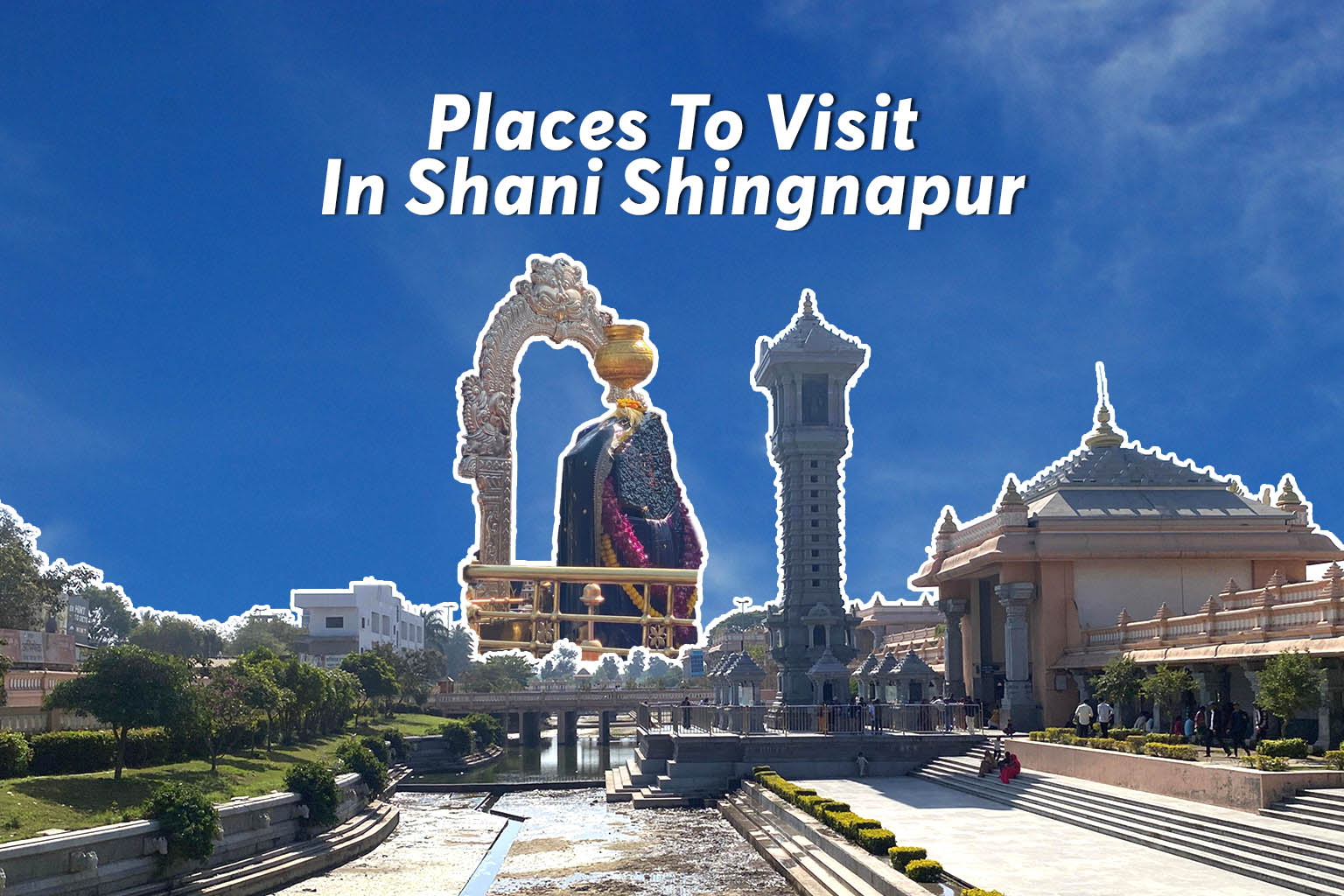 Places To Visit In Shani Shingnapur