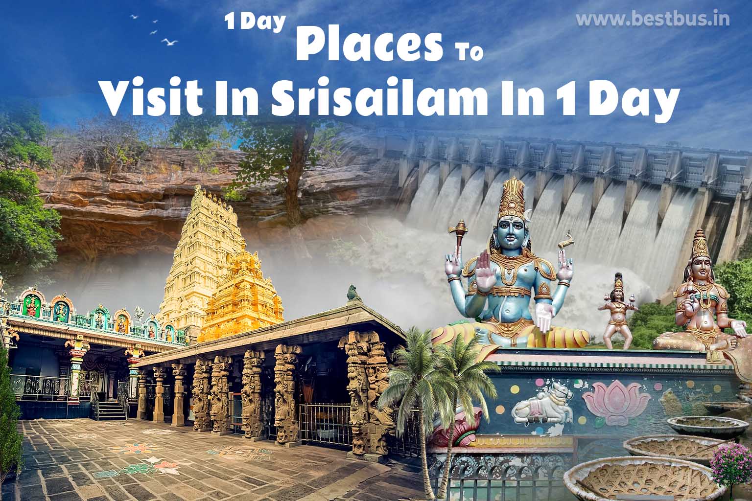 7 Best Places To Visit In Srisailam In 1 Day with Spending Time